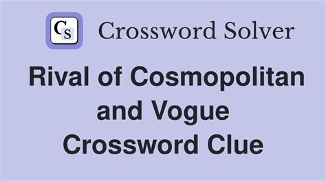 cosmopolitan and vogue rival|Cosmopolitan and Vogue rival Crossword Clue .